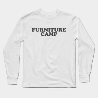 Furniture Camp Long Sleeve T-Shirt